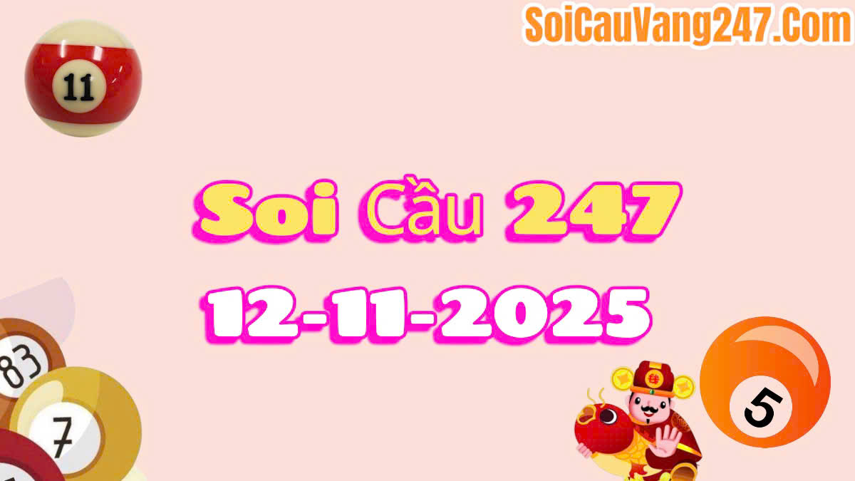 soi cầu 247 ngày 12/11/2025