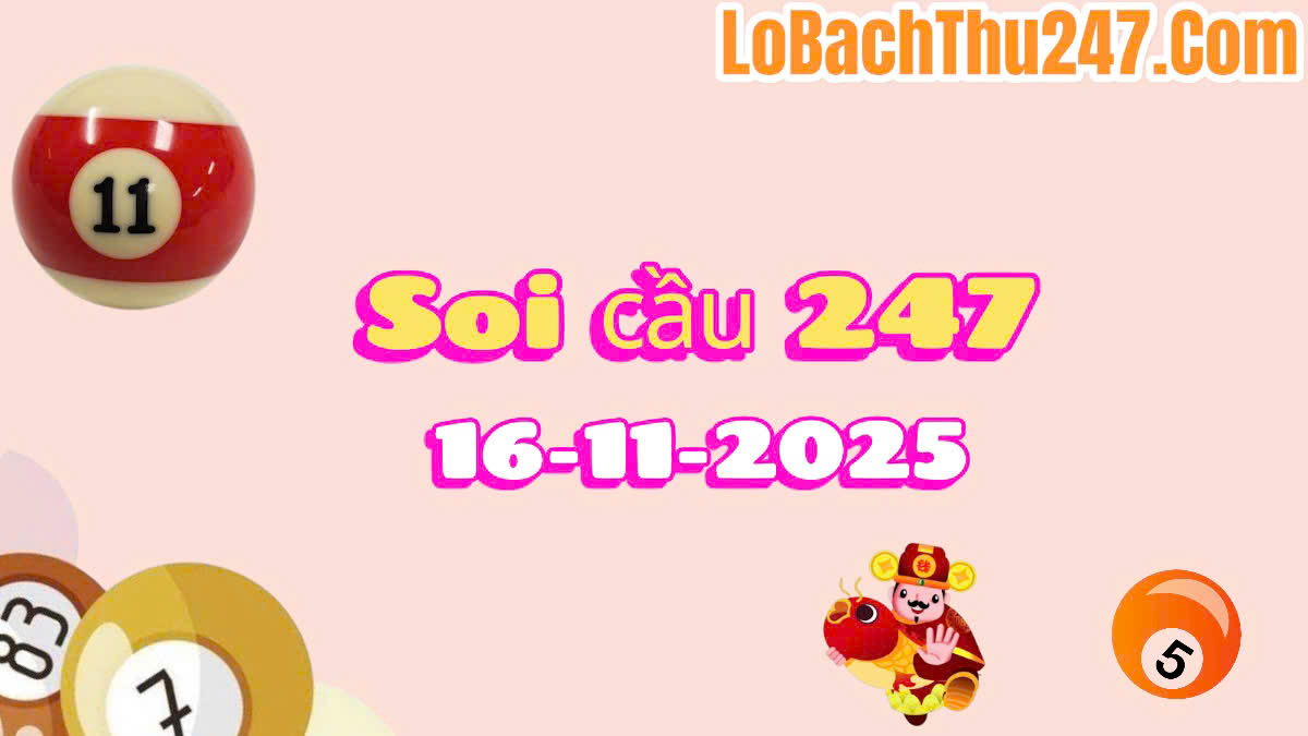 soi cầu 247 ngày 16/11/2025