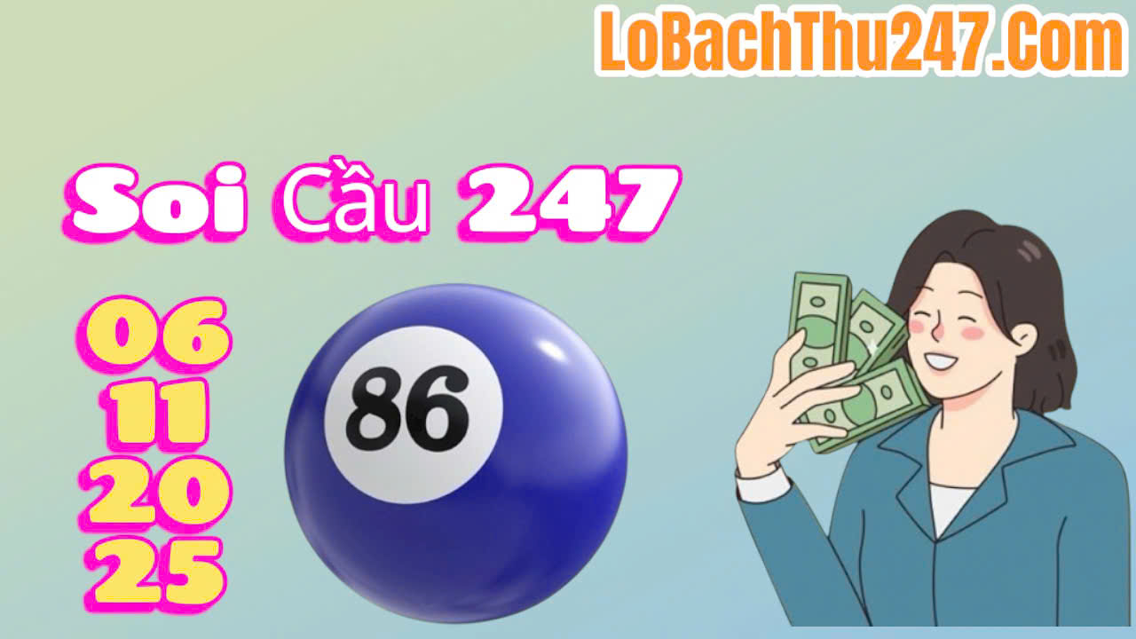 soi cầu 247 ngày 06/11/2025