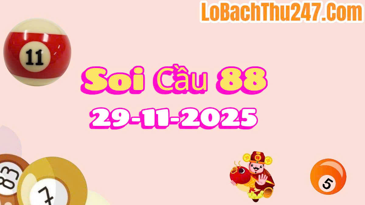 soi cầu 88 ngày 29/11/2025