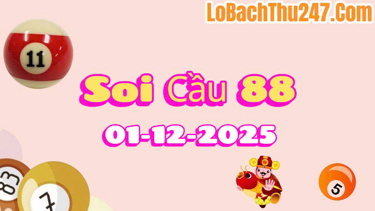 soi cầu 88 ngày 01/12/2025