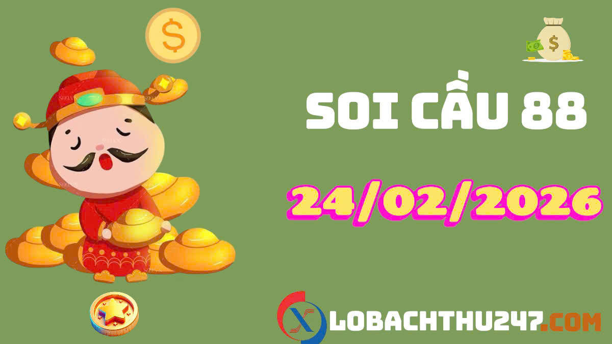 soi cầu 88 ngày 24/02/2026