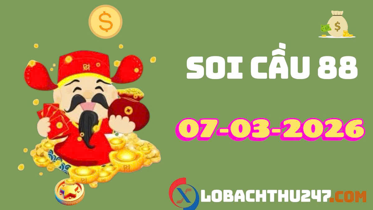 soi cầu 88 ngày 07-3-2026