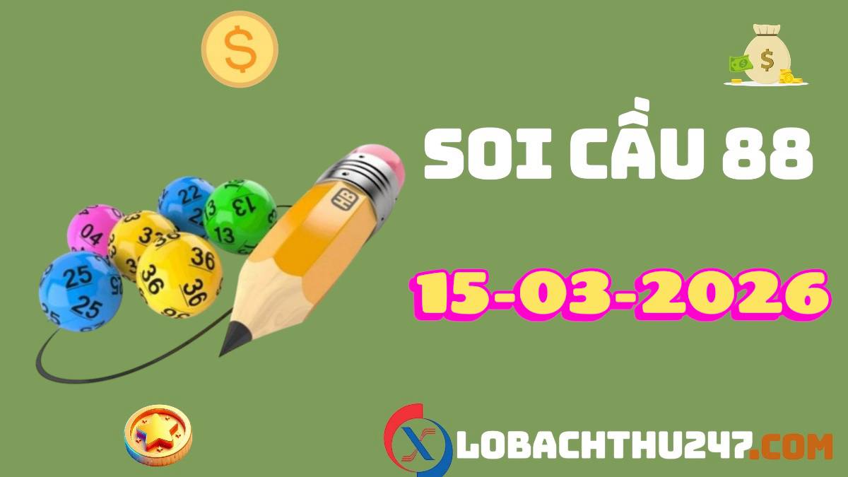 Soi cầu 88 ngày 15-3-2026