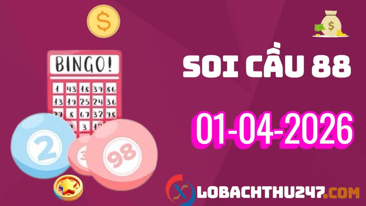 Soi cầu 88 ngày 1-4-2026