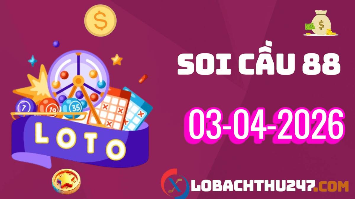 Soi cầu 88 ngày 3 - 4 - 2026