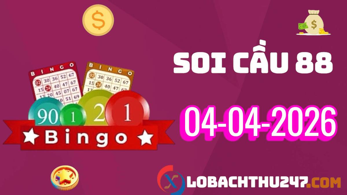 Soi cầu 88 ngày 4-4-2026