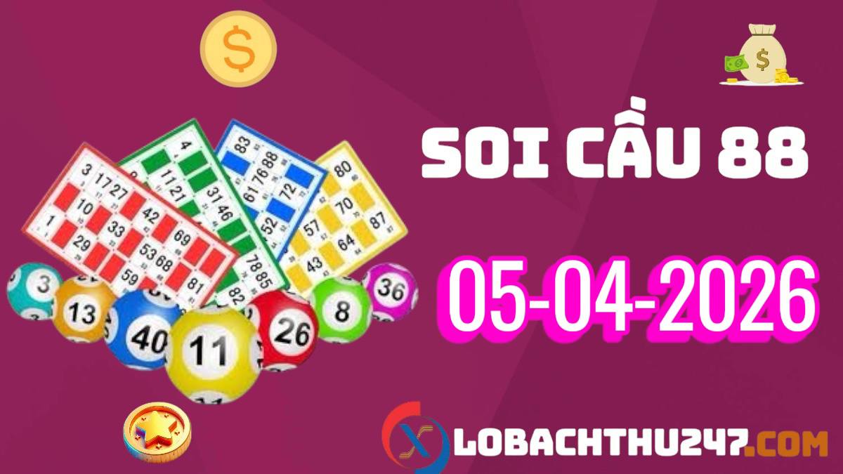 Soi cầu 88 ngày 5-4-2026