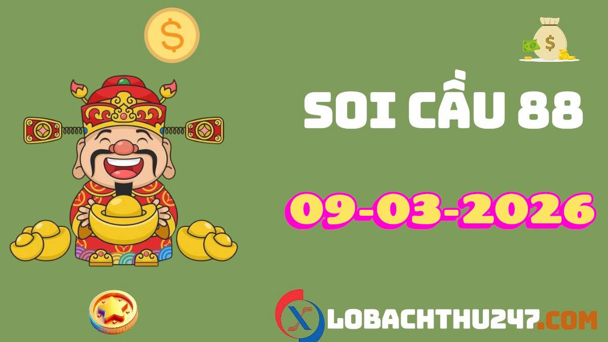 Soi cầu 88 ngày 09-3-2026