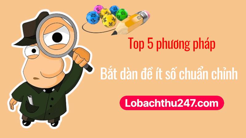 top 5 phương bắt dàn đề ít số