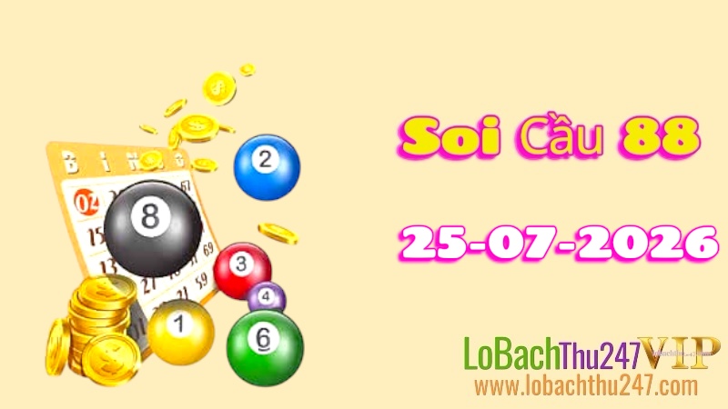 Soi Cầu 88 Ngày 25/07/2026