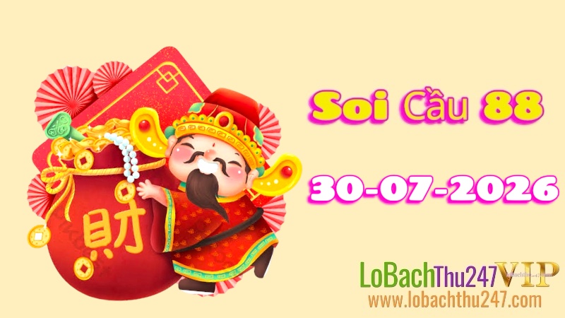 Soi Cầu 88 Ngày 30/07/2026