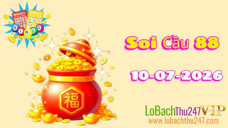 Soi Cầu 88 ngày 10/07/2026