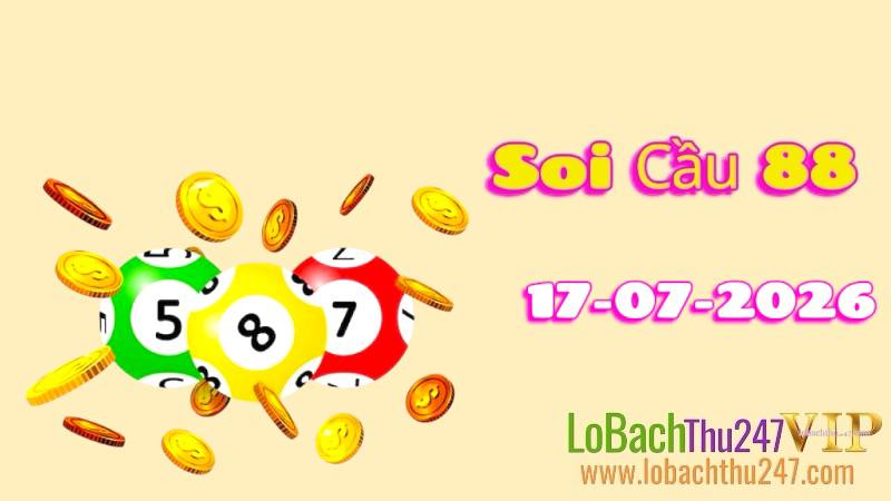 Soi Cầu 88 ngày 17/7/2026