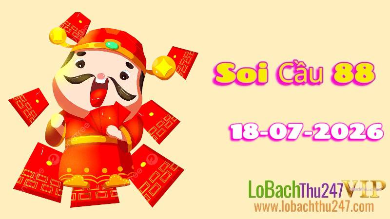 Soi Cầu 88 ngày 18/7/2026