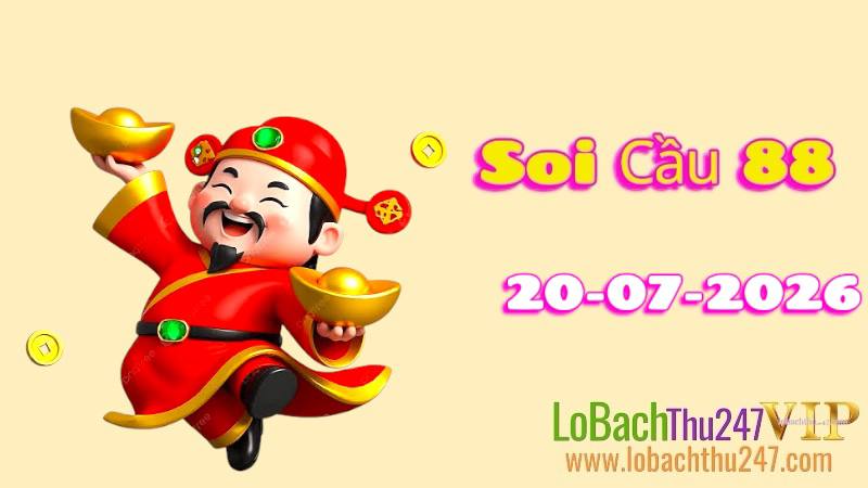 Soi Cầu 88 ngày 20/7/2026