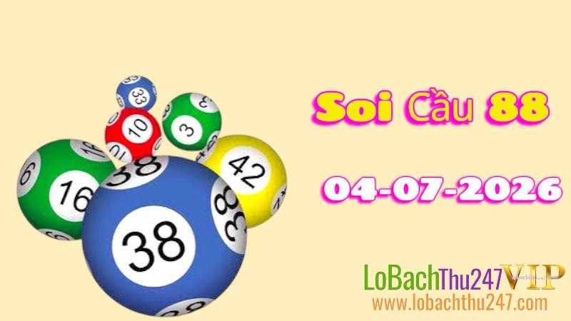Soi Cầu 88 ngày 04/07/2026