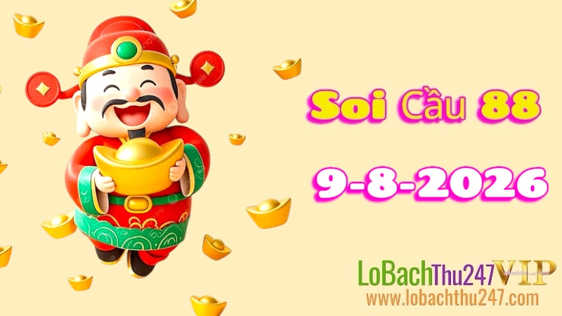 Soi Cầu 88 Ngày 09/08/2026