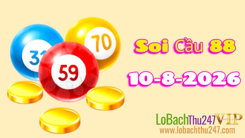 Soi Cầu 88 Ngày 10/08/2026