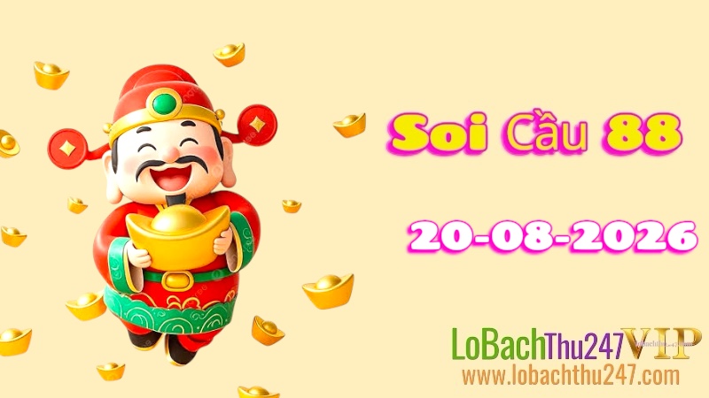 Soi Cầu 88 Ngày 20/08/2026