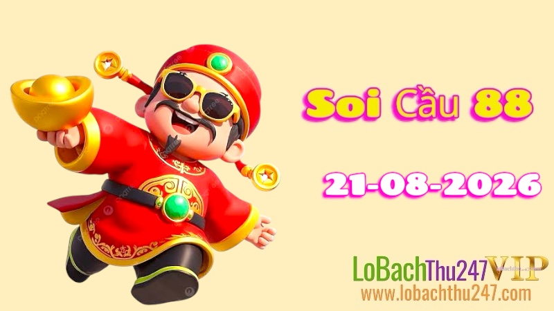 Soi Cầu 88 Ngày 21/08/2026