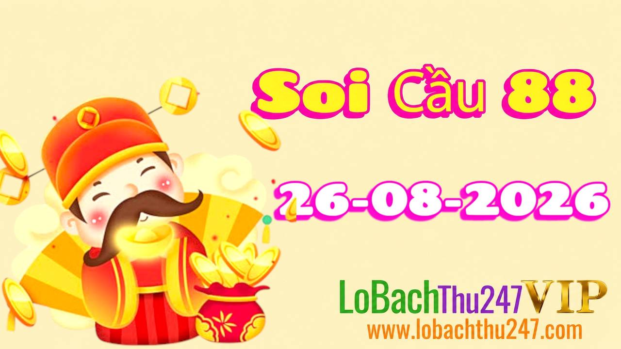 Soi Cầu 88 Ngày 26/08/2026