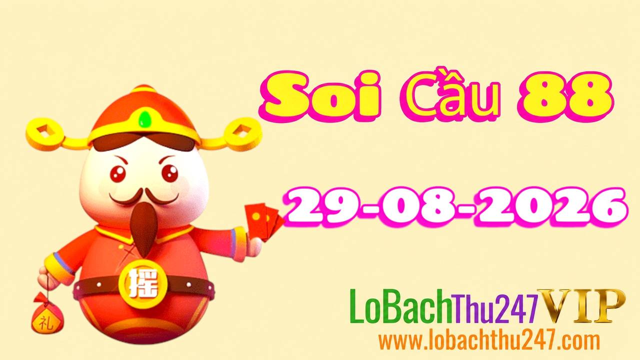 Soi cầu 88 ngày 29/08/2026
