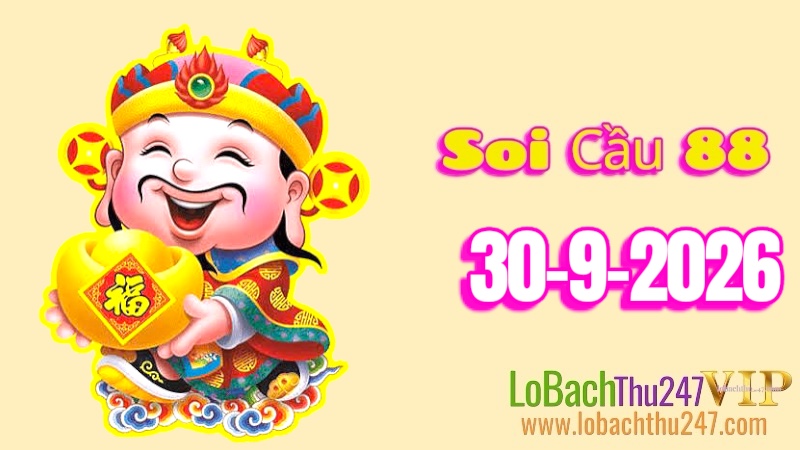 Soi Cầu 88 Ngày 30/09/2026