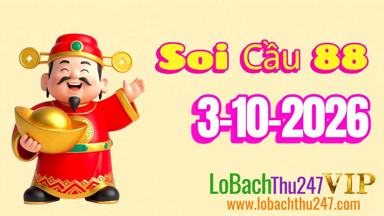 Soi Cầu 88 Ngày 03-10/2026