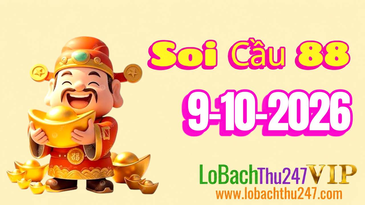 Soi Cầu 88 Ngày 09/10/2026